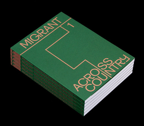 MIGRANT JOURNAL NO.1: ACROSS COUNTRY